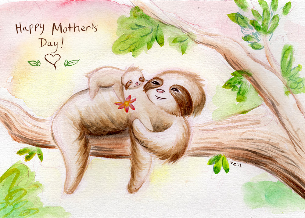 A baby sloth offers their mother a flower from where it lays on her back. Captioned "Happy Mother's Day!" Done in Watercolor. 